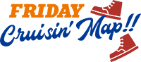 FRIDAY Cruisin' Map!!